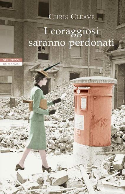 I coraggiosi saranno perdonati - Chris Cleave,Laura Prandino - ebook