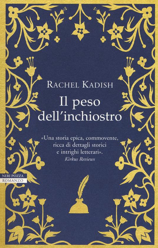 Il peso dell'inchiostro - Rachel Kadish - Libro - Neri Pozza - I narratori  delle tavole | IBS