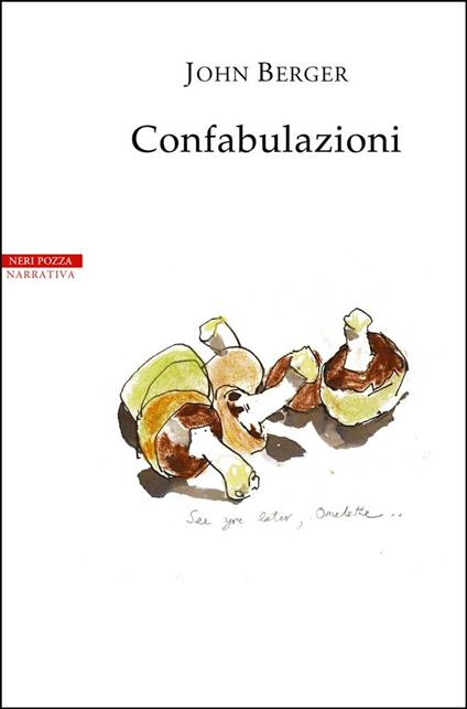 Confabulazioni - John Berger,Maria Nadotti - ebook