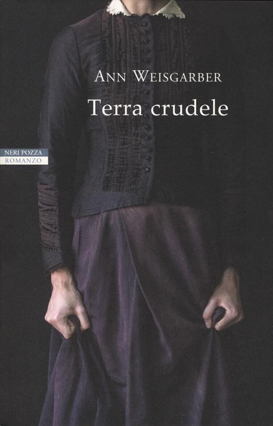 Terra crudele - Ann Weisgarber - copertina