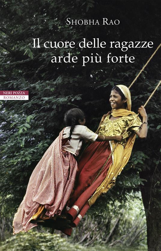 Il cuore delle ragazze arde più forte - Shobha Rao,Federica Oddera - ebook