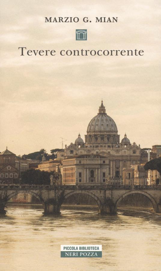 Tevere controcorrente - Marzio G. Mian - copertina