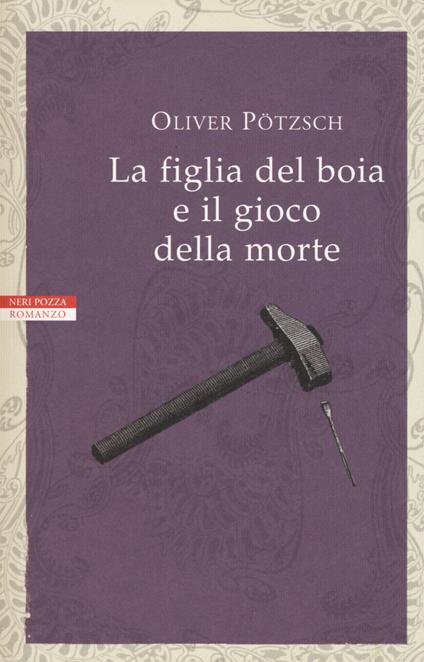 La figlia del boia e il gioco della morte - Oliver Pötzsch - copertina