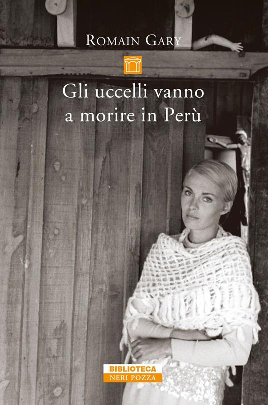 Gli uccelli vanno a morire in Perù - Romain Gary,Giovanni Bogliolo - ebook