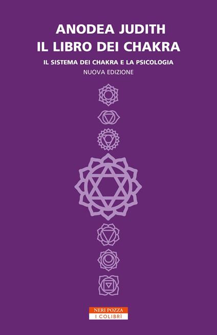 Il libro dei chakra. Il sistema dei chakra e la psicologia. Nuova ediz. - Anodea Judith,Francesca Diano - ebook