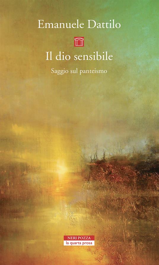 Il dio sensibile. Saggio sul panteismo - Emanuele Dattilo - copertina