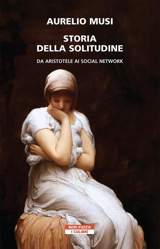 Storia della solitudine. Da Aristotele ai social network - Aurelio Musi - copertina