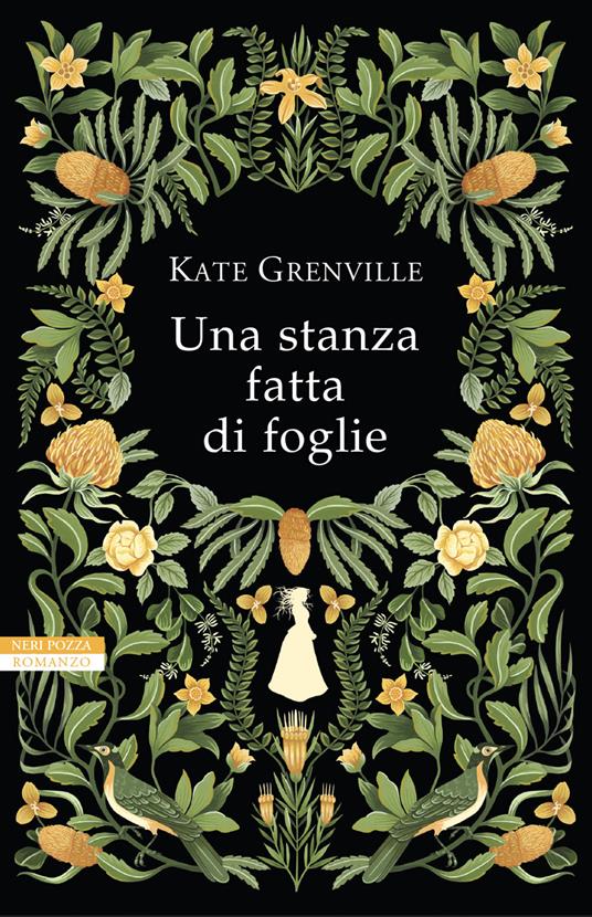 Una stanza fatta di foglie - Kate Grenville - Libro - Neri Pozza - I  narratori delle tavole | IBS