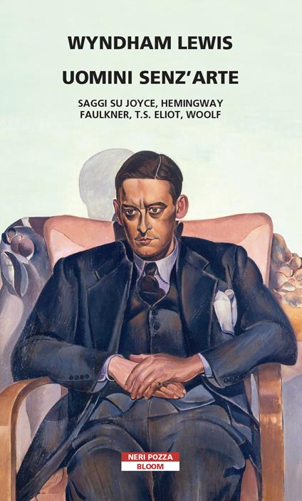 Uomini senz'arte. Saggi su Joyce, Hemingway, Faulkner, T.S. Eliot, Woolf - Wyndham Lewis,Aridea Fezzi Price - ebook