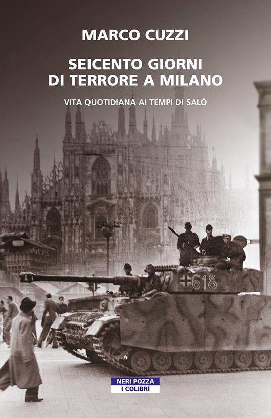 Seicento giorni di terrore a Milano. Vita quotidiana ai tempi di Salò - Marco Cuzzi - ebook