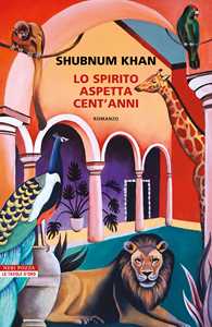 Libro Lo spirito aspetta cent'anni Shubnum Khan