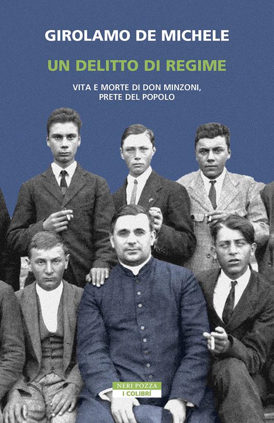 Un delitto di regime. Vita e morte di Don Minzoni, prete del popolo - Girolamo De Michele - copertina