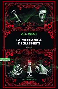 La meccanica degli spiriti eBook : West, A.J., Piccinini, Irene Abigail:  : Libri