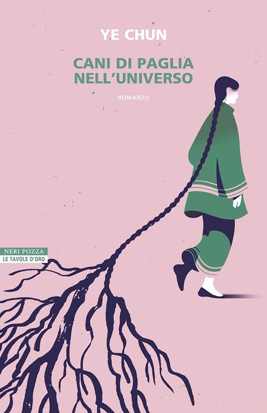 Cani di paglia nell'universo - Chun Ye - Libro - Neri Pozza - Le tavole  d'oro