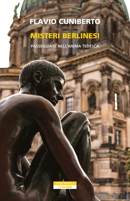 Misteri berlinesi. Passeggiate nell'anima tedesca - Flavio Cuniberto - copertina