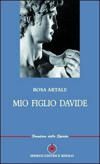 Mio figlio Davide - Rosa Artale - copertina