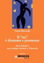 Il «no» è dramma e promessa. Paul Valadier: una teologia davanti a Nietzche