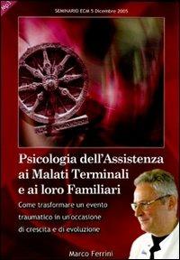 Psicologia dell'assistenza ai malati terminali e ai loro familiari. Audiolibro. CD Audio formato MP3 - Marco Ferrini - copertina