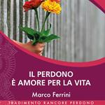 Il Perdono è Amore per la Vita