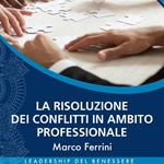 La Risoluzione dei Conflitti in Ambito Professionale