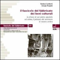 Il fascicolo del fabbricato dei beni culturali. La Chiesa di San Pietro Apostolo ad Ardea. Il palazzo del Seminario di Nocera Umbra - Barbara Lamberti,Giorgia Pasquini - copertina