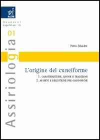 L' origine del cuneiforme: Caratteristiche, lingue e tradizioni-Archivi e biblioteche pre-sargoniche - Pietro Mander - copertina