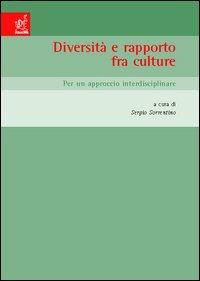 Diversità e rapporto fra culture. Per un approccio interdisciplinare. Atti del Convegno (San Leucio, 8-10 maggio 2003) - copertina