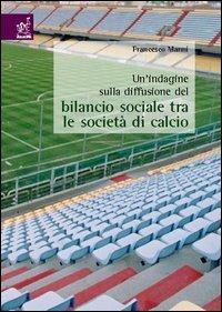 Un' indagine sulla diffusione del bilancio sociale tra le società di calcio - Francesco Manni - copertina