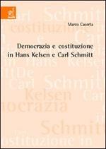 Democrazia e costituzione in Hans Kelsen e Carl Schmitt