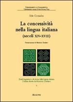 La concessività nella lingua italiana (secoli XIV-XVIII). Vol. 6