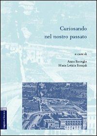 Curiosando nel nostro passato - Anna Bisceglie,M. Letizia Bosnjak - copertina