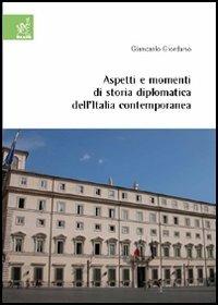 Aspetti e momenti di storia diplomatica dell'Italia contemporanea - Giancarlo Giordano - copertina