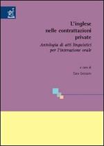 L' inglese nelle contrattazioni private. Antologia di atti linguistici per l'interazione orale