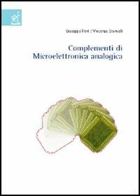 Complementi di microelettronica analogica - Giuseppe Ferri,Vincenzo Stornelli - copertina