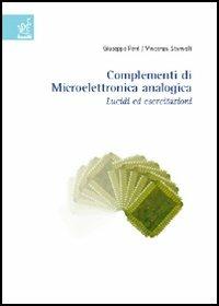 Complementi di microelettronica analogica. Lucidi ed esercitazioni - Giuseppe Ferri,Vincenzo Stornelli - copertina