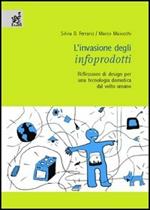 L' invasione degli infoprodotti. Riflessioni di design per una tecnologia domotica dal volto umano