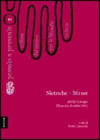 Nietzsche-Stirner. Atti del Convegno del Centro per la filosofia italiana (Tarquinia, dicembre 1983) - Claudio Berto,Marco Duichin,Irma Latina - copertina