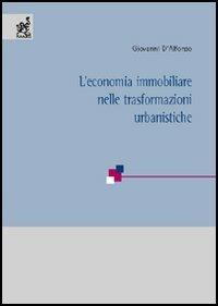 L' economia immobiliare nelle trasformazioni urbanistiche. Atti del Convegno del Centro per la filosofia italiana (Budoni, 27-29 ottobre 1997) - Giovanni D'Alfonso - copertina