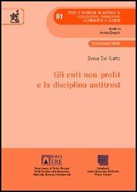 Gli enti non profit e la disciplina antitrust - Sveva Del Gatto - copertina