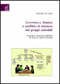 Governance, finanza e conflitto di interessi nei gruppi aziendali - Emiliano Di Carlo - copertina