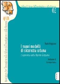 I nuovi modelli di sicurezza urbana. L'esperienza della Regione Campania - Paolo Miggiano - copertina