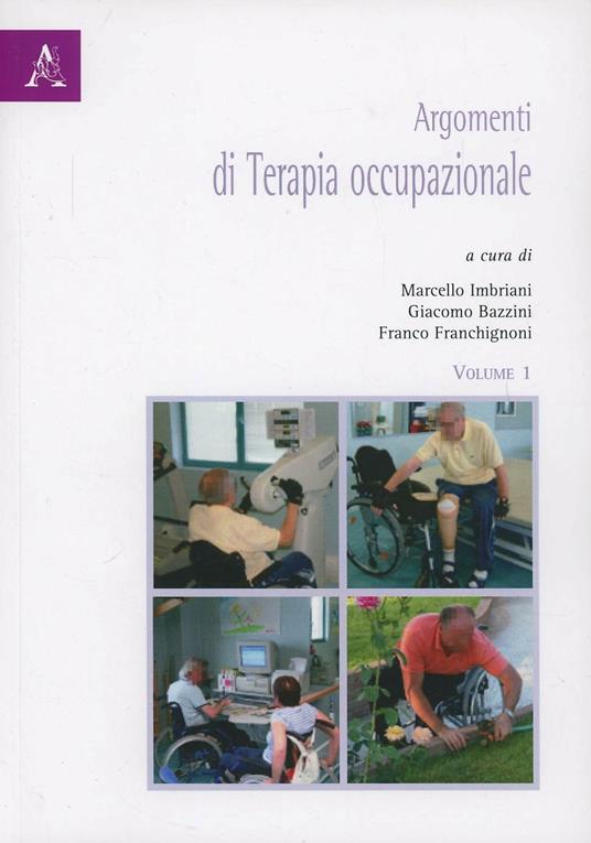 Argomenti di terapia occupazionale. Vol. 1 - Marcello Imbriani,Giacomo Bazzini,Franco Franchignoni - copertina