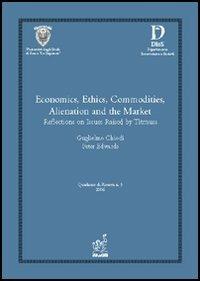 Economics, ethics, commodities, alienation and the market: reflections on issues raised by Titmuss - Guglielmo Chiodi,Peter Edwards - copertina