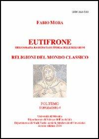 Eutifrone. Bibliografia ragionata di storia delle religioni. Religioni del mondo classico - Fabio Mora - copertina