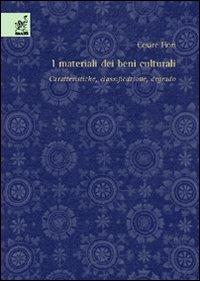 I materiali dei beni culturali. Caratteristiche, classificazione, degrado - Cesare Fiori - copertina