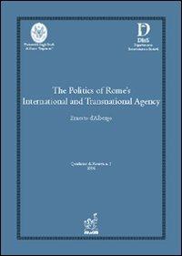 The politics of Rome's international and transnational agency - Ernesto D'Albergo - copertina