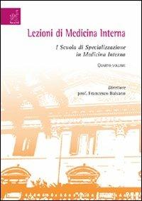 Lezioni di medicina interna. I Scuola di specializzazione in medicina interna. Vol. 4 - Francesco Balsamo,Bruno Albiani,Deborah Alivernini - copertina