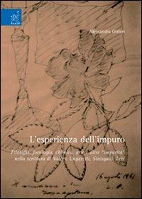 L' esperienza dell'impuro. Filosofia, fisiologia, chimica, arte e altre «impurità» nella scrittura di Valéry, Ungaretti, Sinisgalli, Levi - Alessandra Ottieri - copertina