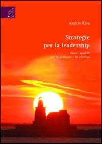 Strategie per la leadership - Angelo Riva - copertina