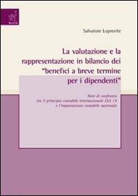 La valutazione e la rappresentazione in bilancio dei «benefici a breve termine per i dipendenti» - Salvatore Loprevite - copertina